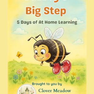 Cover graphic for Buzzby's Big Step 5 Days of At Home Learning kit featuring Buzzby the bumblebee wearing red boots in a meadow, brought to you by Clover Meadow Co.